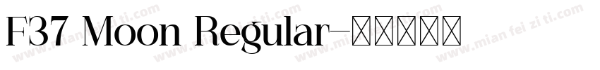 F37 Moon Regular字体转换